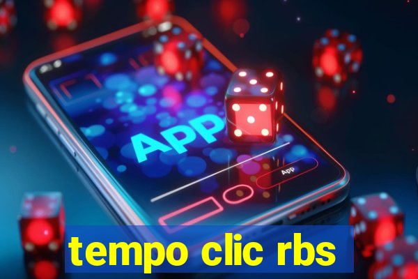 tempo clic rbs